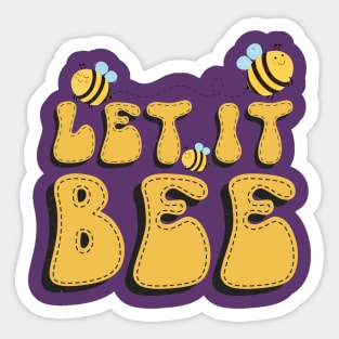 Let it Bee! Sticker